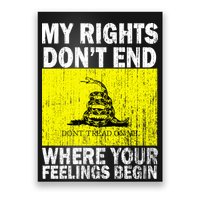 My Rights Don't End Where Your Feelings Begin Poster