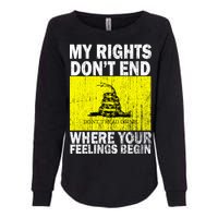 My Rights Don't End Where Your Feelings Begin Womens California Wash Sweatshirt