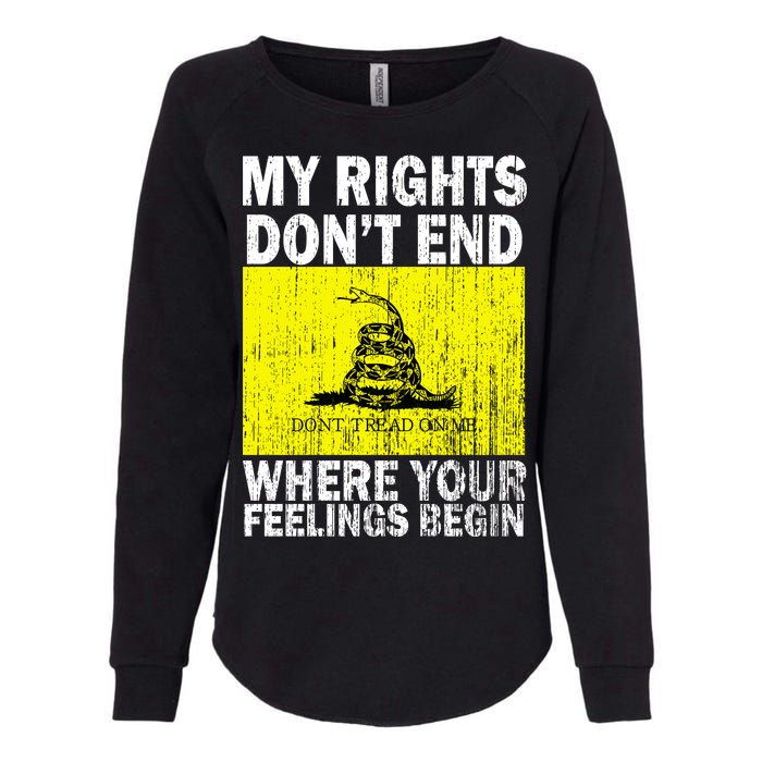 My Rights Don't End Where Your Feelings Begin Womens California Wash Sweatshirt