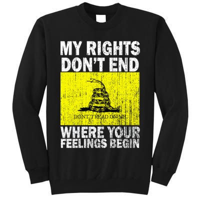 My Rights Don't End Where Your Feelings Begin Tall Sweatshirt