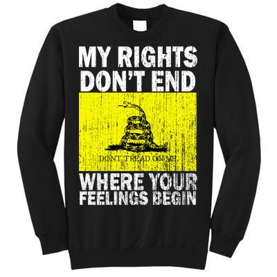 My Rights Don't End Where Your Feelings Begin Tall Sweatshirt