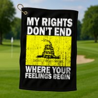 My Rights Don't End Where Your Feelings Begin Golf Towel