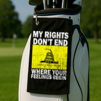 My Rights Don't End Where Your Feelings Begin Golf Towel