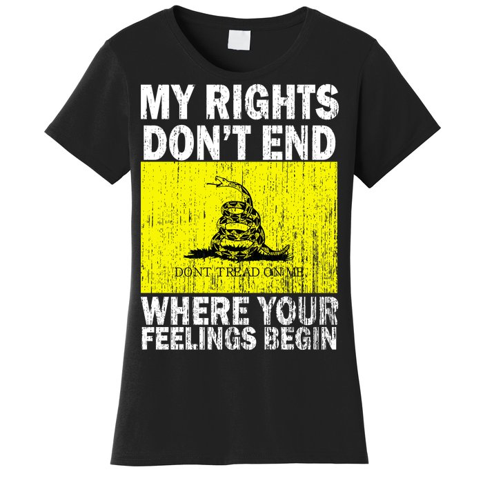 My Rights Don't End Where Your Feelings Begin Women's T-Shirt