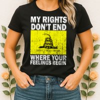 My Rights Don't End Where Your Feelings Begin Womens T-Shirt