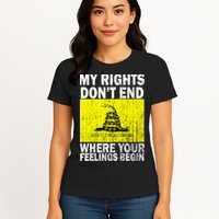 My Rights Don't End Where Your Feelings Begin Womens T-Shirt