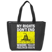 My Rights Don't End Where Your Feelings Begin Zip Tote Bag
