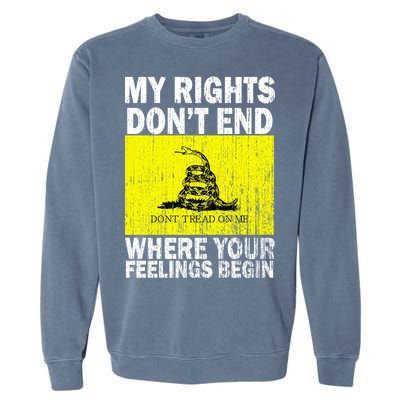 My Rights Don't End Where Your Feelings Begin Garment-Dyed Sweatshirt