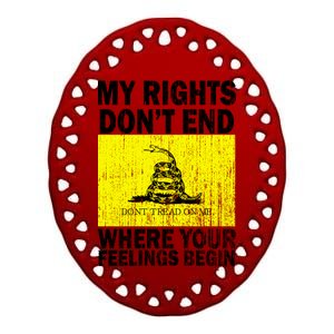 My Rights Don't End Where Your Feelings Begin Ceramic Oval Ornament