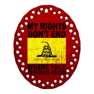 My Rights Don't End Where Your Feelings Begin Ceramic Oval Ornament