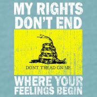 My Rights Don't End Where Your Feelings Begin Sueded Cloud Jersey T-Shirt