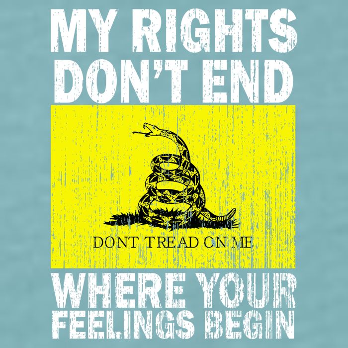 My Rights Don't End Where Your Feelings Begin Sueded Cloud Jersey T-Shirt