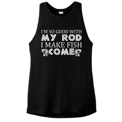 My Rod Is So Good I Make Fish Come Ladies PosiCharge Tri-Blend Wicking Tank