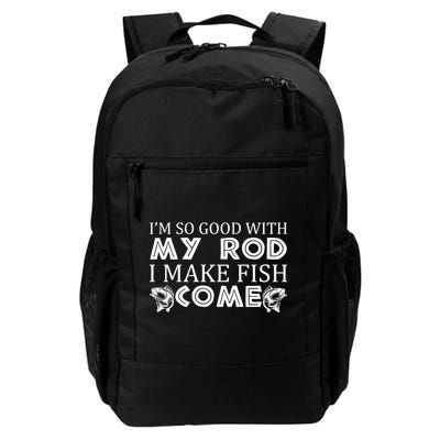 My Rod Is So Good I Make Fish Come Backpack