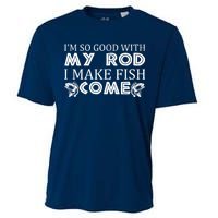 My Rod Is So Good I Make Fish Come Cooling Performance Crew T-Shirt