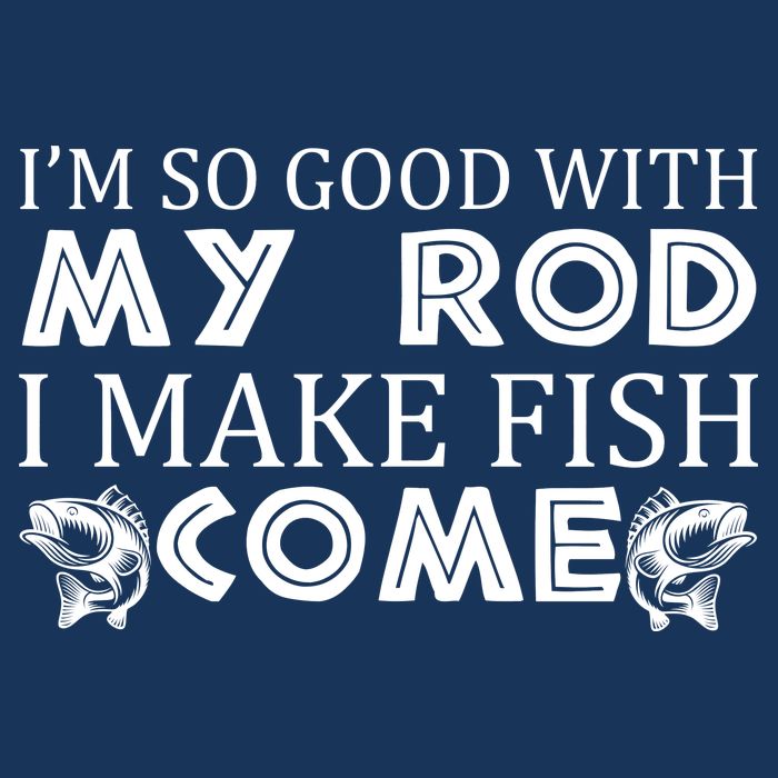 My Rod Is So Good I Make Fish Come Full-Length Apron With Pockets