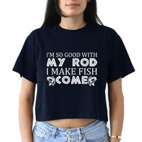 My Rod Is So Good I Make Fish Come Crop Top