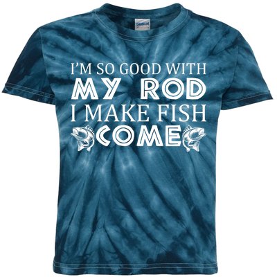 My Rod Is So Good I Make Fish Come Kids Tie-Dye T-Shirt