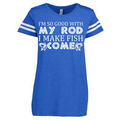 My Rod Is So Good I Make Fish Come Enza Ladies Jersey Football T-Shirt