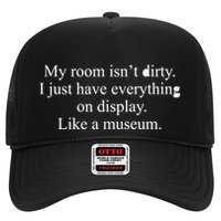 My Room Isn't Dirty Display Like A Museum Trucker Hat