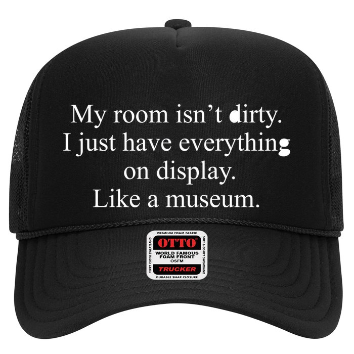 My Room Isn't Dirty Display Like A Museum Trucker Hat