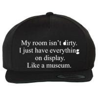 My Room Isn't Dirty Display Like A Museum Wool Snapback Cap