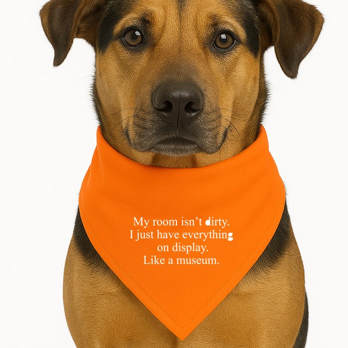 My Room Isn't Dirty Display Like A Museum USA-Made Doggie Bandana