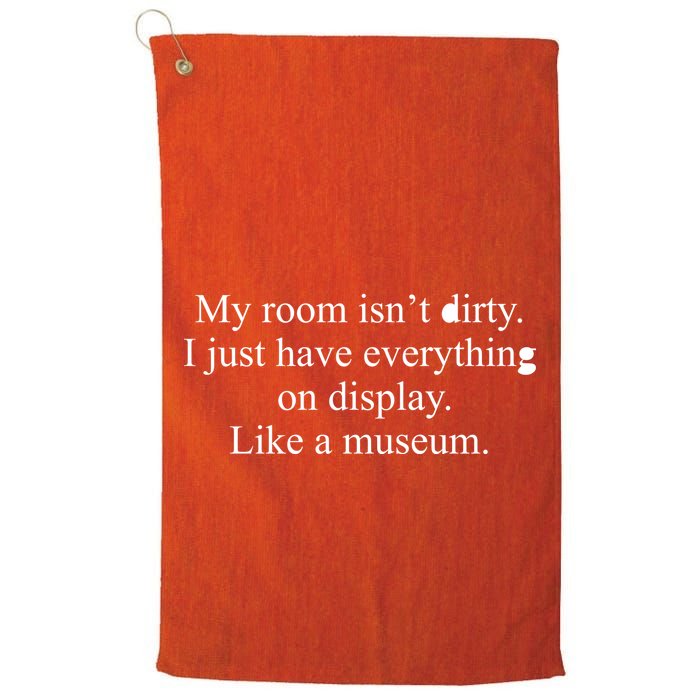 My Room Isn't Dirty Display Like A Museum Golf Towel