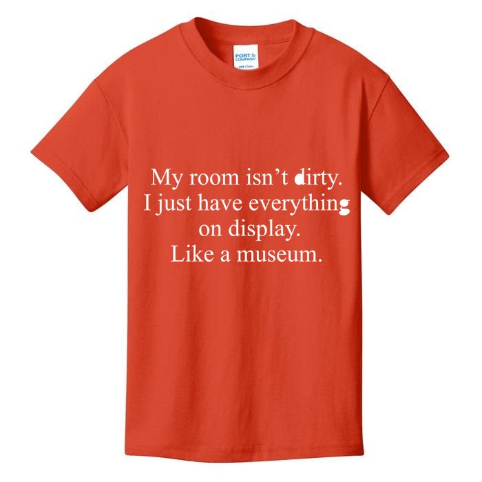 My Room Isn't Dirty Display Like A Museum Kids T-Shirt