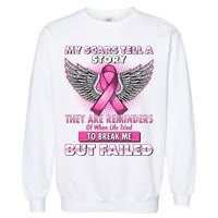 My Scars Tell A Story Breast Cancer Awareness Garment-Dyed Sweatshirt