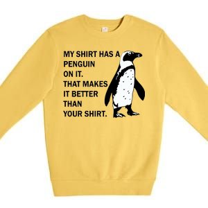 My Shirt Has A Penguin On It Premium Crewneck Sweatshirt