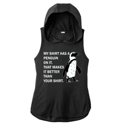 My Shirt Has A Penguin On It Ladies PosiCharge Tri-Blend Wicking Draft Hoodie Tank