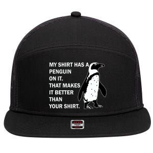 My Shirt Has A Penguin On It 7 Panel Mesh Trucker Snapback Hat