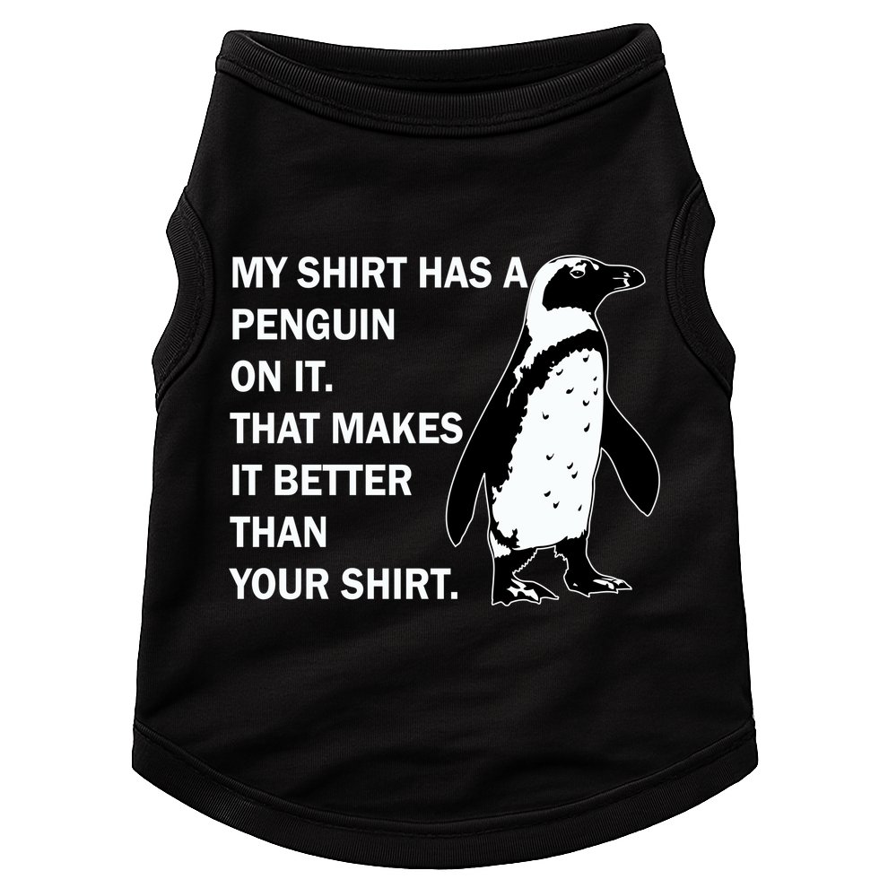 My Shirt Has A Penguin On It Doggie Tank