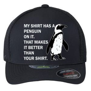 My Shirt Has A Penguin On It Flexfit Unipanel Trucker Cap