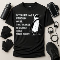 My Shirt Has A Penguin On It Performance Shirt
