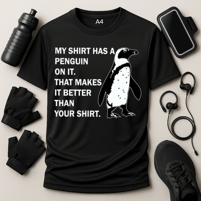 My Shirt Has A Penguin On It Performance Shirt
