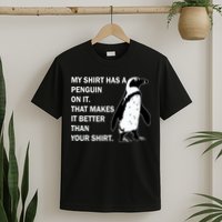 My Shirt Has A Penguin On It T-Shirt
