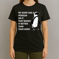 My Shirt Has A Penguin On It T-Shirt