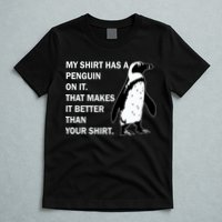 My Shirt Has A Penguin On It T-Shirt