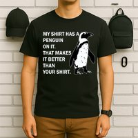 My Shirt Has A Penguin On It T-Shirt