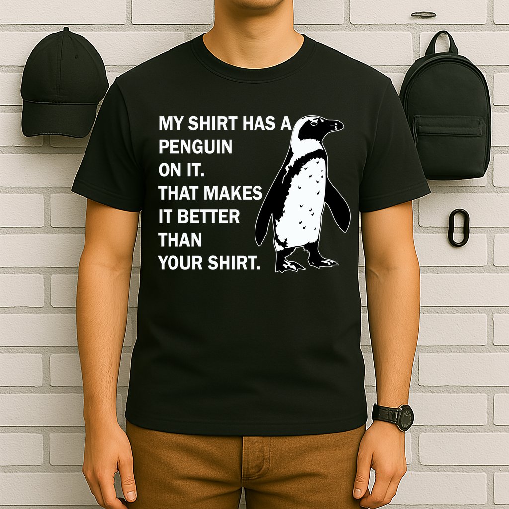 My Shirt Has A Penguin On It T-Shirt