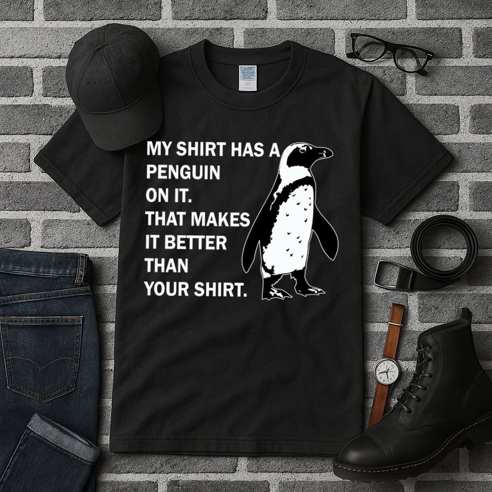 My Shirt Has A Penguin On It Tall T-Shirt
