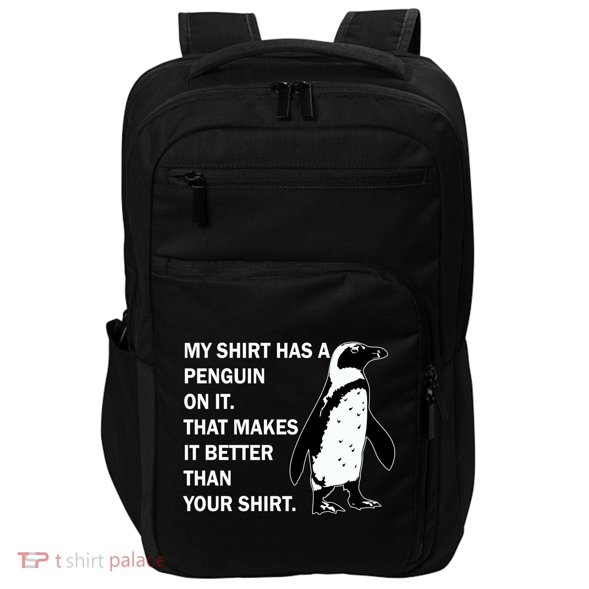 My Shirt Has A Penguin On It Impact Tech Backpack