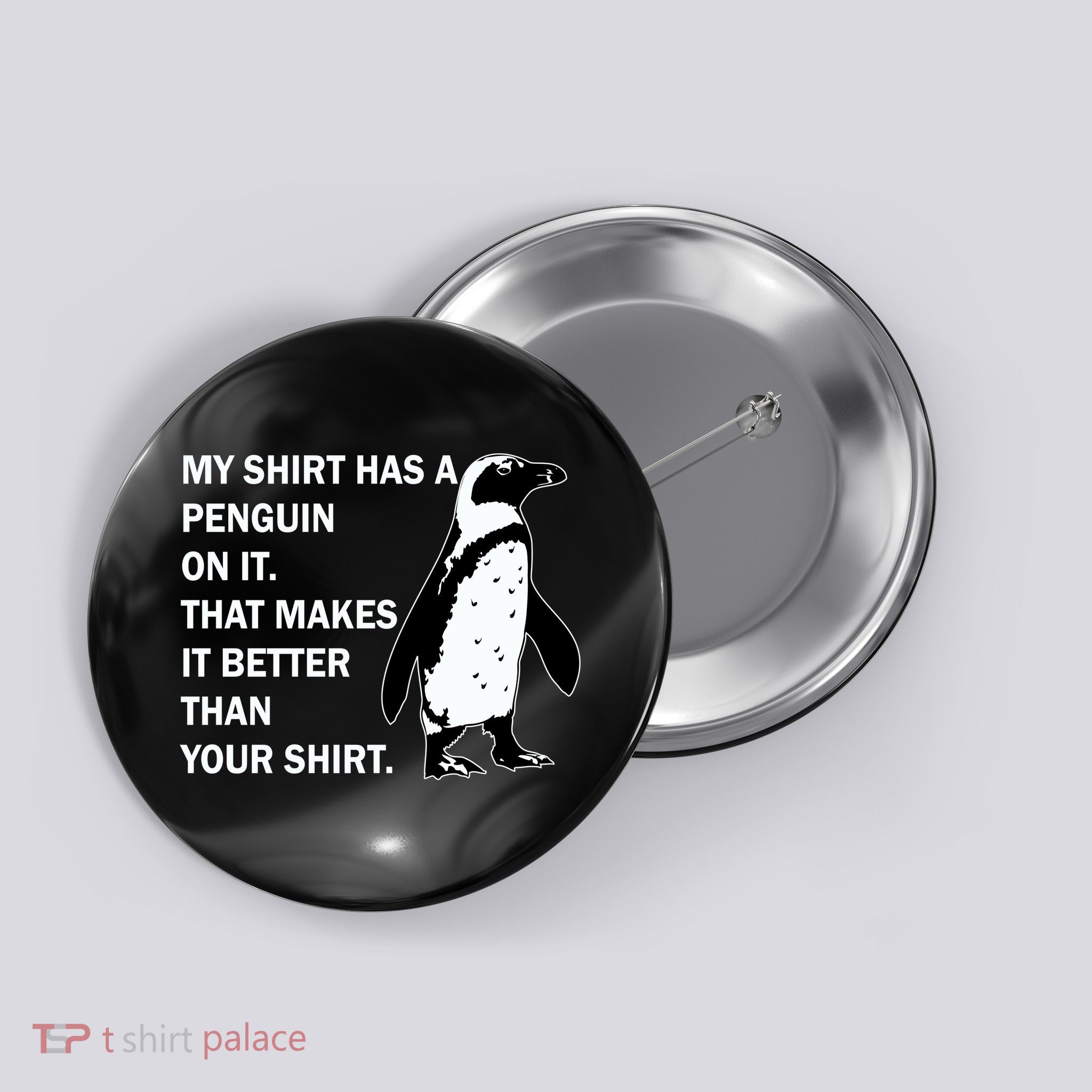 My Shirt Has A Penguin On It Button