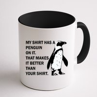 My Shirt Has A Penguin On It Mug