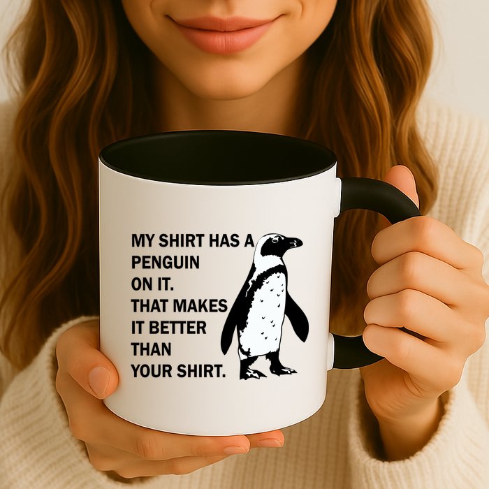 My Shirt Has A Penguin On It Mug