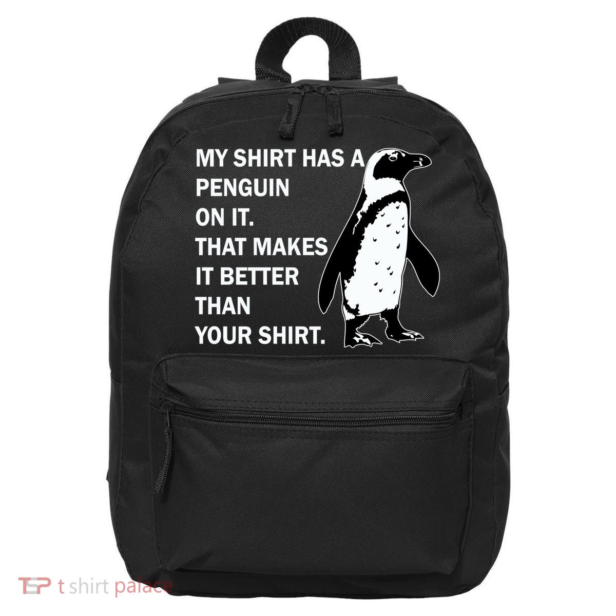 My Shirt Has A Penguin On It 16 in Basic Backpack