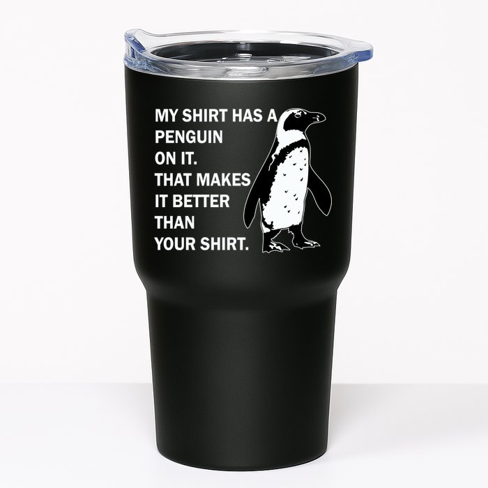 My Shirt Has A Penguin On It Tumbler