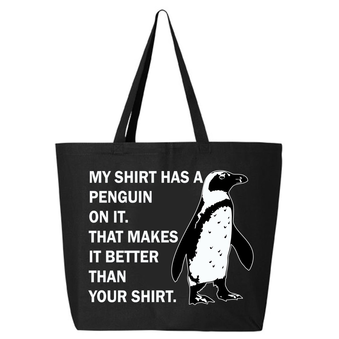 My Shirt Has A Penguin On It 25L Jumbo Tote